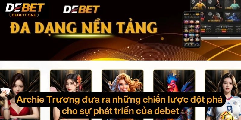 Debet dưới sự dẫn dắt của Archie Trương nhận được những đánh giá tích cực từ hội viên và đối tác