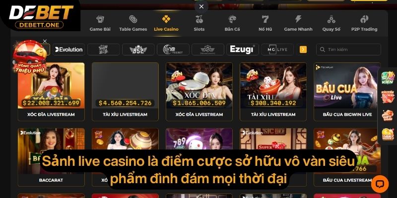 Sảnh live casino là điểm cược sở hữu vô vàn siêu phẩm đình đám mọi thời đại