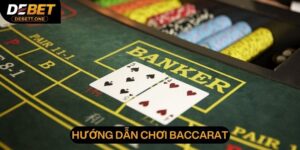 Hướng Dẫn Chơi Baccarat