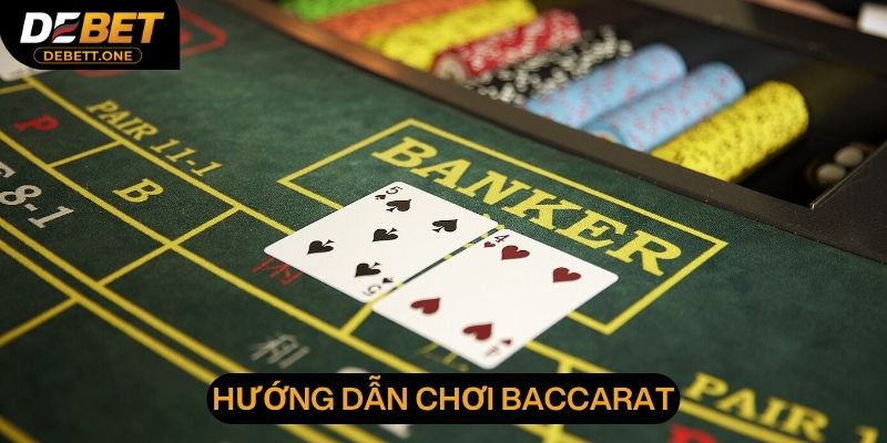 Hướng Dẫn Chơi Baccarat