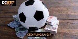 kèo rung là gì