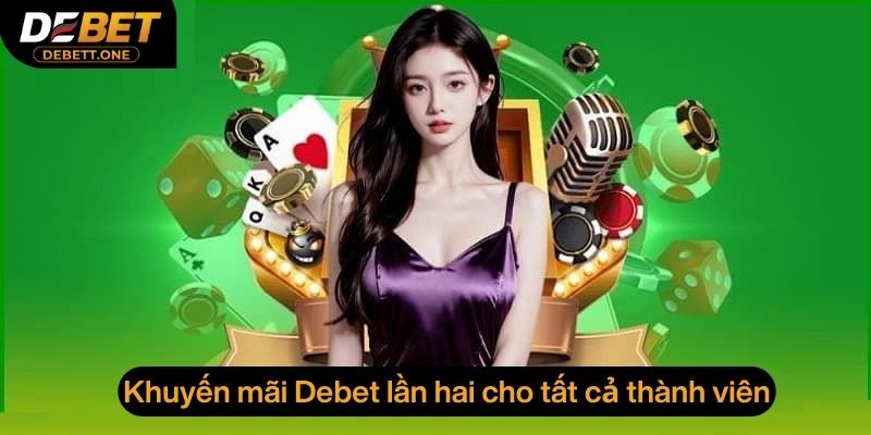 Khuyến mãi Debet lần hai cho tất cả thành viên tham gia