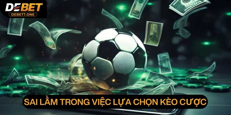 Thất bại do không nắm rõ về các loại kèo bóng đá
